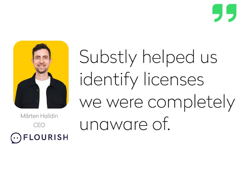 Substly helped Flourish identify licenses they were completely unaware of